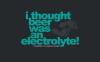 i thought beer was an electrolyte.png